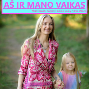 “AŠ IR MANO VAIKAS” – Ryšį išlaisvinantis renginys tėvams ir vaikams